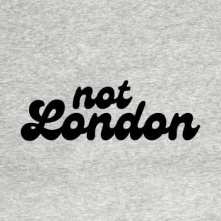 not London T-Shirt